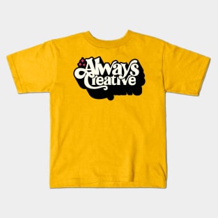 Always Creative Kids T-Shirt